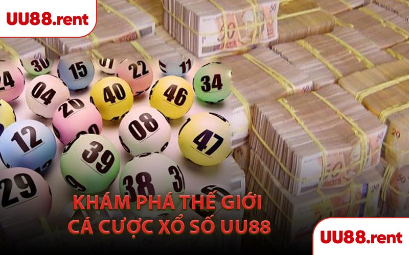 Khám phá thế giới cá cược xổ số UU88